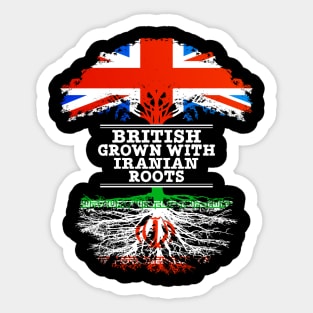 British Grown With Iranian Roots - Gift for Iranian With Roots From Iran Sticker